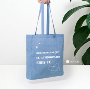 totebag con la frase dice mercurio que el retrógrado eres tú